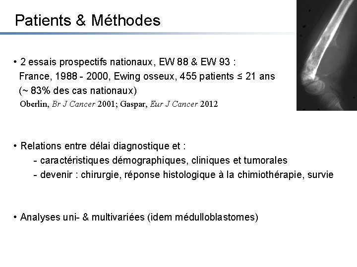 Patients & Méthodes • 2 essais prospectifs nationaux, EW 88 & EW 93 :
