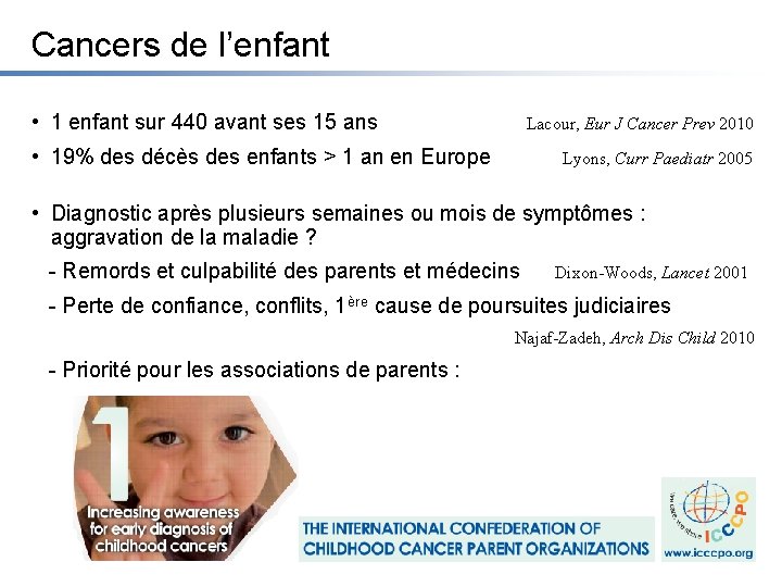 Cancers de l’enfant • 1 enfant sur 440 avant ses 15 ans Lacour, Eur