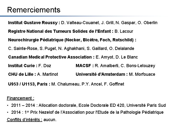 Remerciements Institut Gustave Roussy : D. Valteau-Couanet, J. Grill, N. Gaspar, O. Oberlin Registre