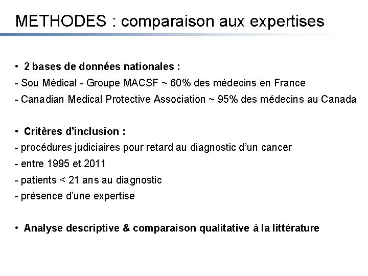 METHODES : comparaison aux expertises • 2 bases de données nationales : - Sou