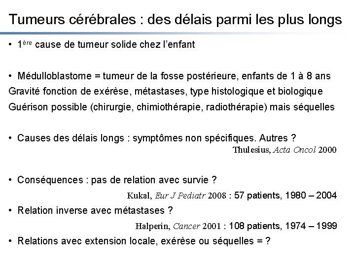 Tumeurs cérébrales : des délais parmi les plus longs • 1ère cause de tumeur