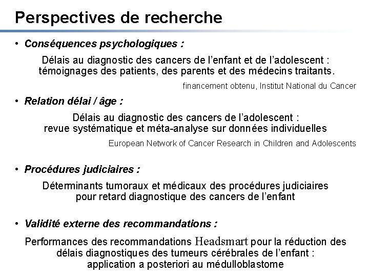 Perspectives de recherche • Conséquences psychologiques : Délais au diagnostic des cancers de l’enfant