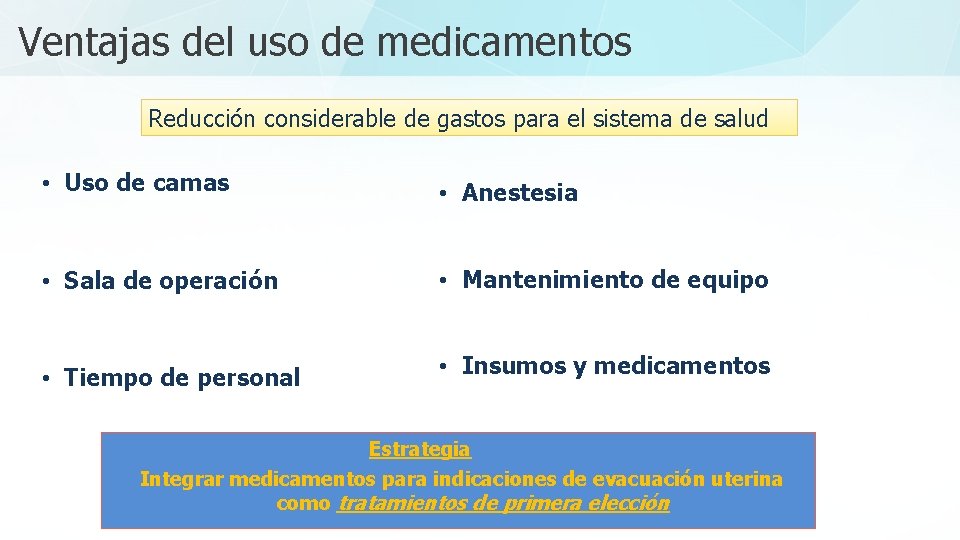 Ventajas del uso de medicamentos Reducción considerable de gastos para el sistema de salud