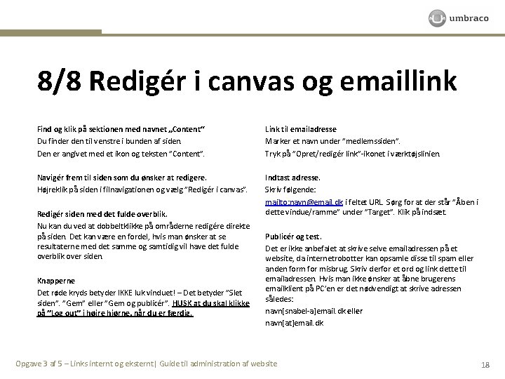 8/8 Redigér i canvas og emaillink Find og klik på sektionen med navnet „Content“