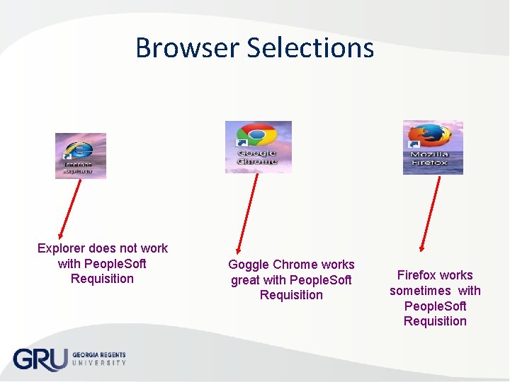 Browser Selections Explorer does not work with People. Soft Requisition Goggle Chrome works great