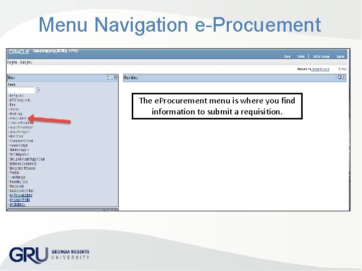 Menu Navigation e-Procuement The e. Procurement menu is where you find information to submit