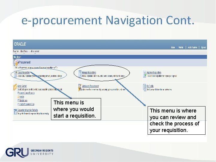 e-procurement Navigation Cont. This menu is where you would start a requisition. This menu