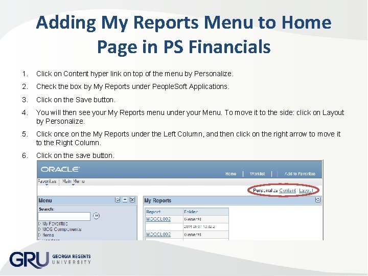 Adding My Reports Menu to Home Page in PS Financials 1. Click on Content