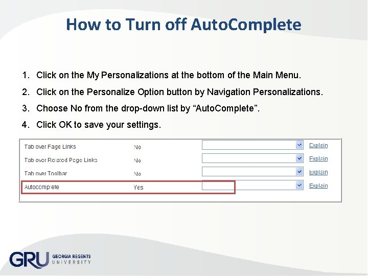 How to Turn off Auto. Complete 1. Click on the My Personalizations at the