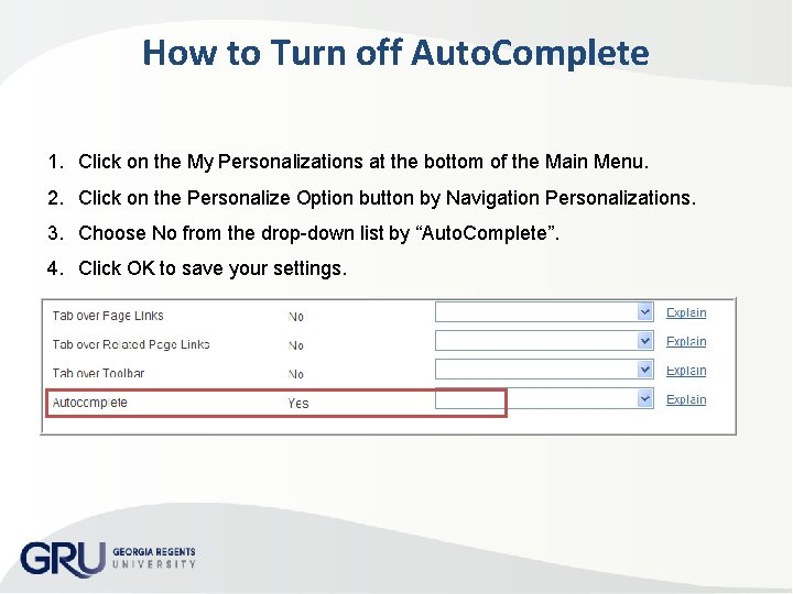 How to Turn off Auto. Complete 1. Click on the My Personalizations at the