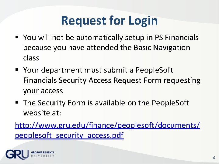 Request for Login You will not be automatically setup in PS Financials because you