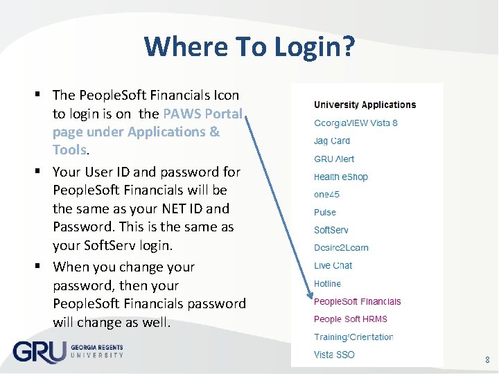 Where To Login? The People. Soft Financials Icon to login is on the PAWS