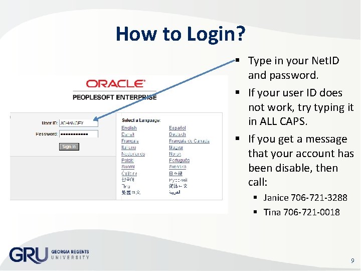 How to Login? Type in your Net. ID and password. If your user ID