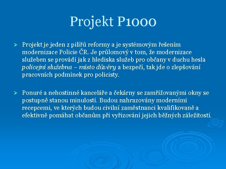 Projekt P 1000 Ø Projekt je jeden z pilířů reformy a je systémovým řešením
