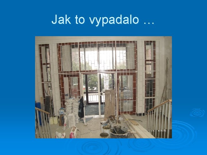 Jak to vypadalo … 