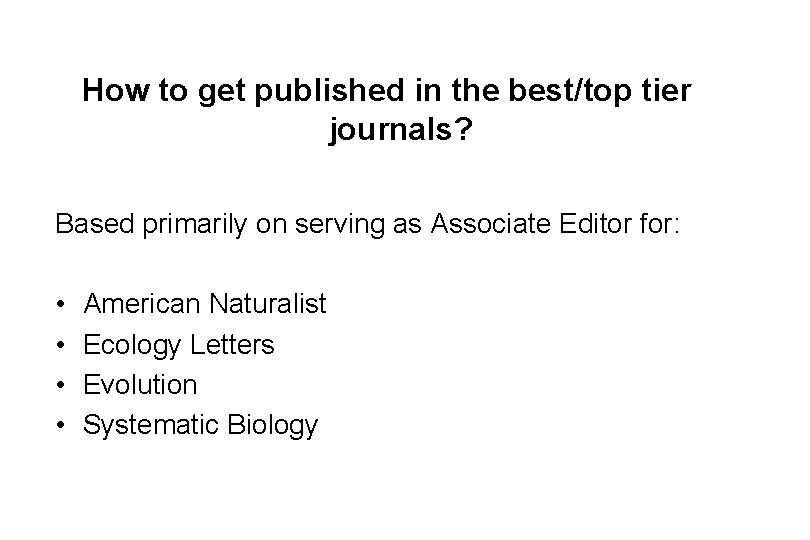 How to get published in the best/top tier journals? Based primarily on serving as