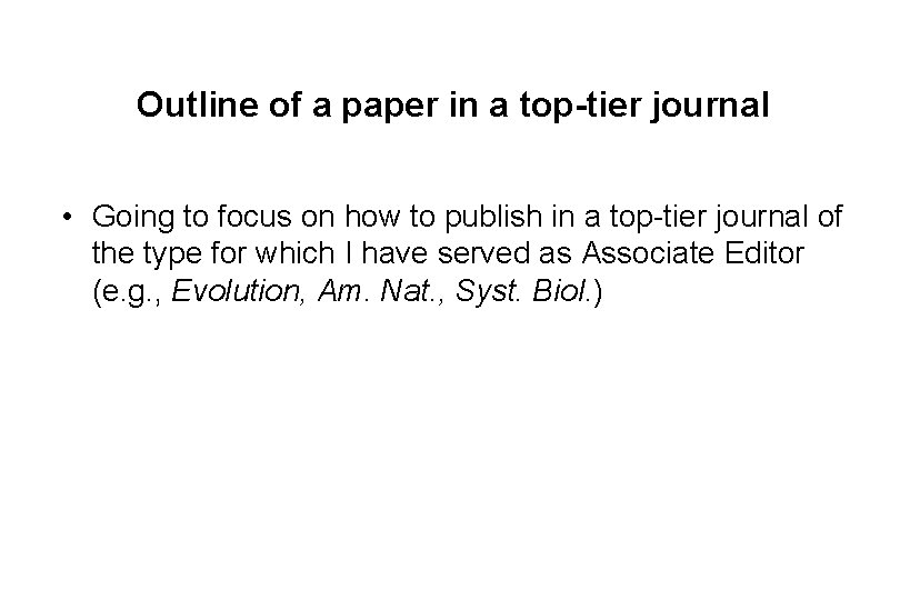 Outline of a paper in a top-tier journal • Going to focus on how