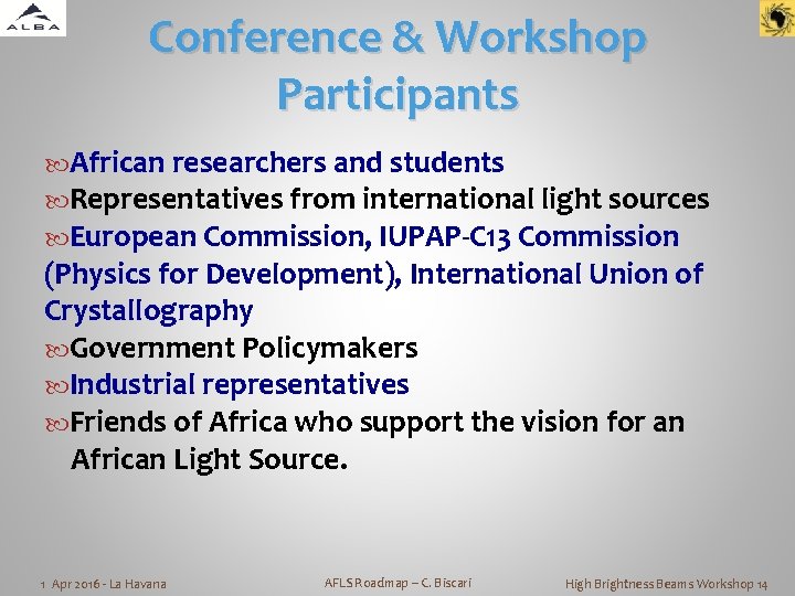 Conference & Workshop Participants African researchers and students Representatives from international light sources European