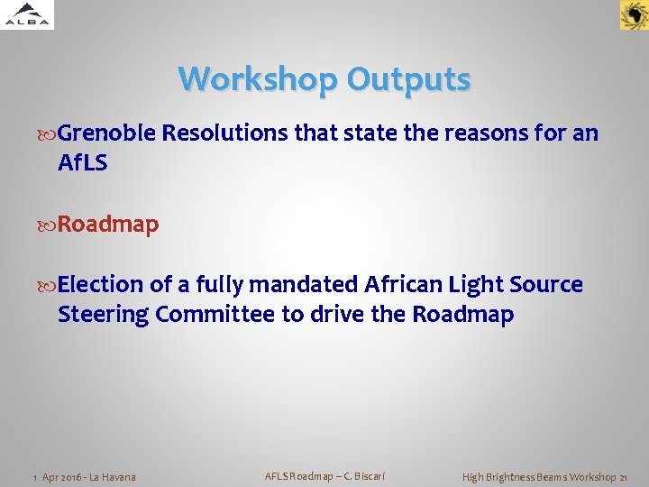Workshop Outputs Grenoble Resolutions that state the reasons for an Af. LS Roadmap Election