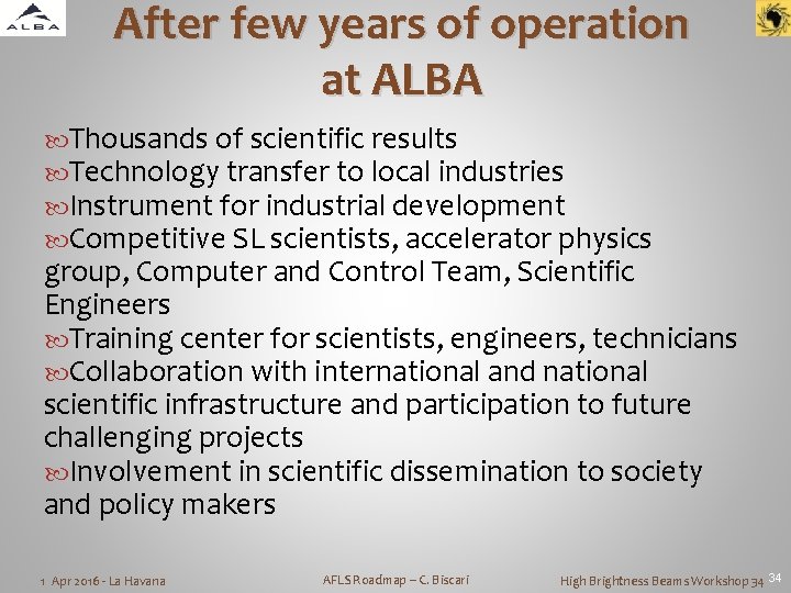 After few years of operation at ALBA Thousands of scientific results Technology transfer to