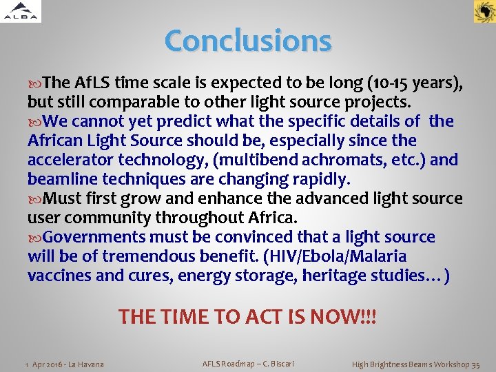 Conclusions The Af. LS time scale is expected to be long (10 -15 years),