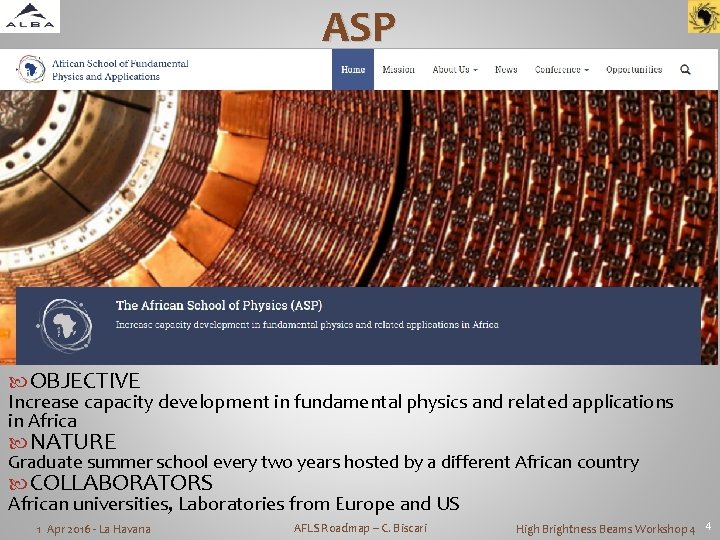 ASP OBJECTIVE Increase capacity development in fundamental physics and related applications in Africa NATURE