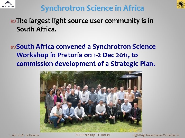 Synchrotron Science in Africa The largest light source user community is in South Africa