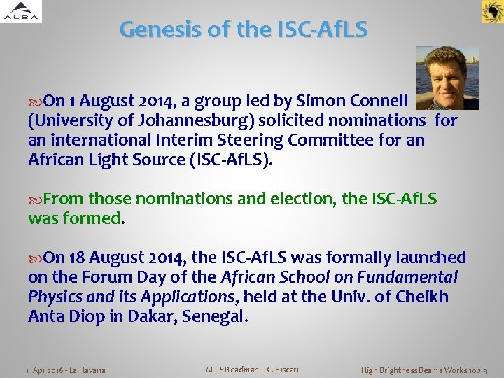Genesis of the ISC-Af. LS On 1 August 2014, a group led by Simon