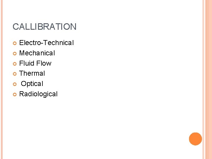 CALLIBRATION Electro-Technical Mechanical Fluid Flow Thermal Optical Radiological 