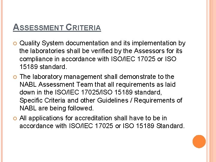 ASSESSMENT CRITERIA Quality System documentation and its implementation by the laboratories shall be verified