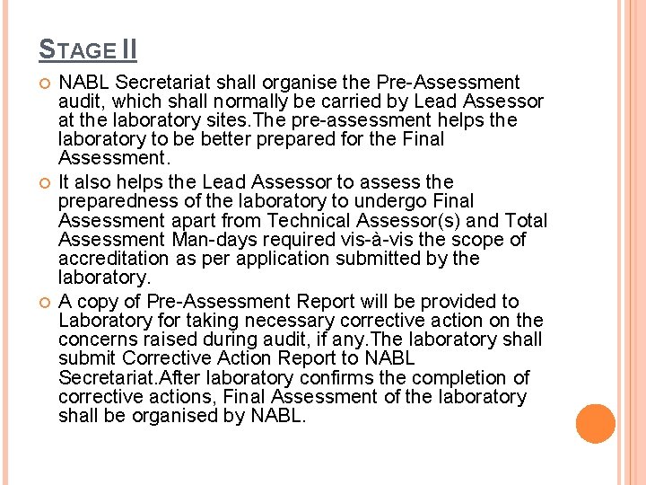 STAGE II NABL Secretariat shall organise the Pre-Assessment audit, which shall normally be carried