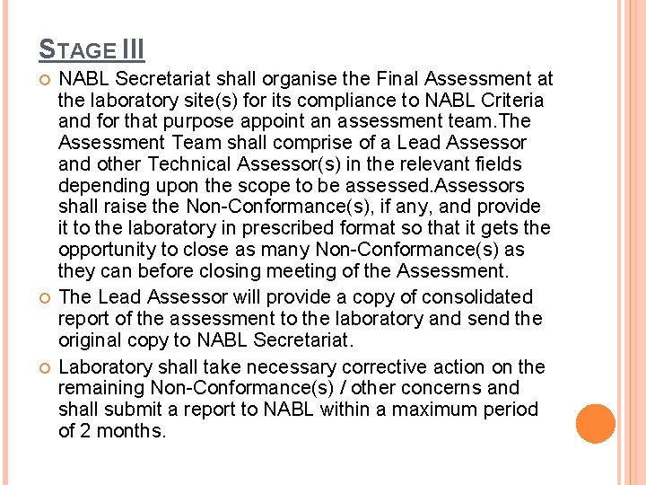 STAGE III NABL Secretariat shall organise the Final Assessment at the laboratory site(s) for