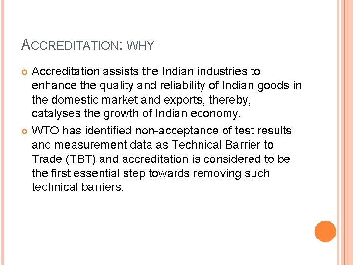 ACCREDITATION: WHY Accreditation assists the Indian industries to enhance the quality and reliability of