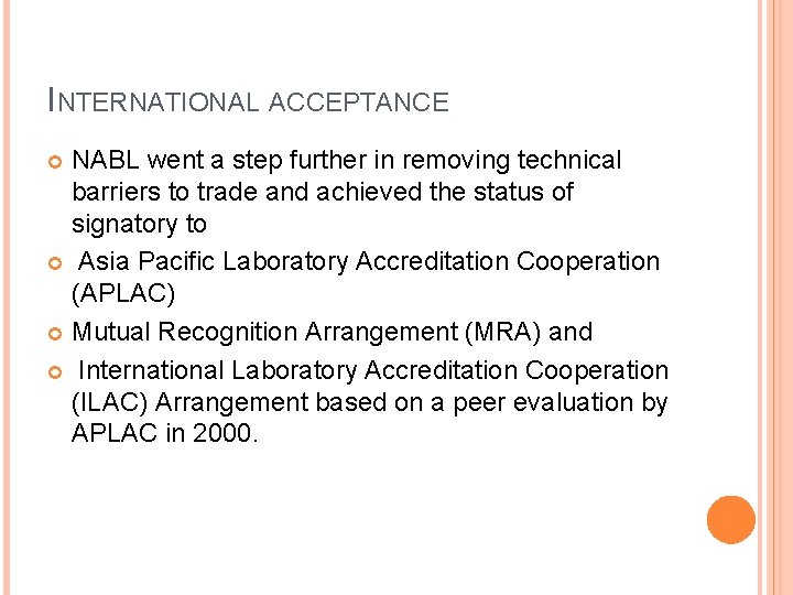 INTERNATIONAL ACCEPTANCE NABL went a step further in removing technical barriers to trade and