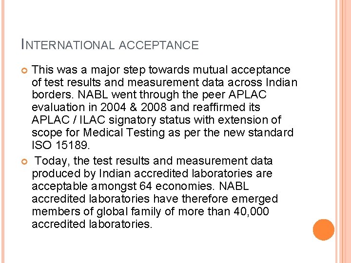 INTERNATIONAL ACCEPTANCE This was a major step towards mutual acceptance of test results and
