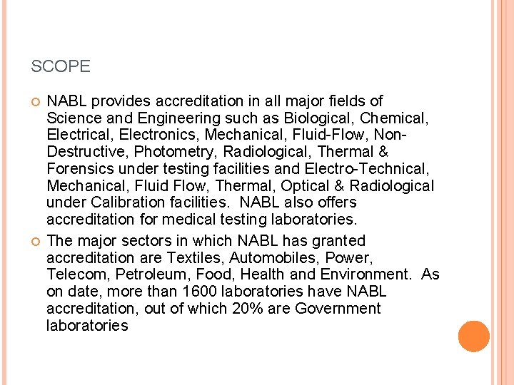 SCOPE NABL provides accreditation in all major fields of Science and Engineering such as