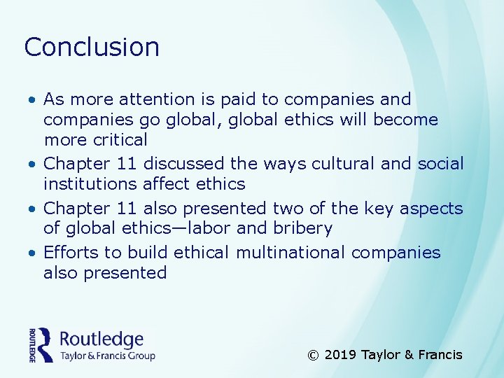 Conclusion • As more attention is paid to companies and companies go global, global