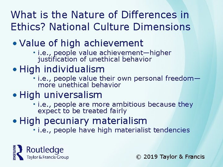 What is the Nature of Differences in Ethics? National Culture Dimensions • Value of