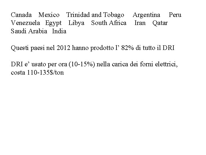 Canada Mexico Trinidad and Tobago Argentina Peru Venezuela Egypt Libya South Africa Iran Qatar