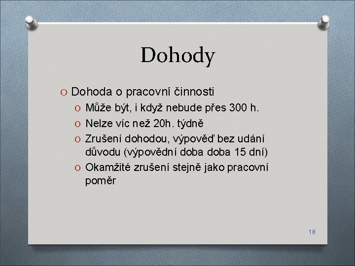 Dohody O Dohoda o pracovní činnosti O Může být, i když nebude přes 300