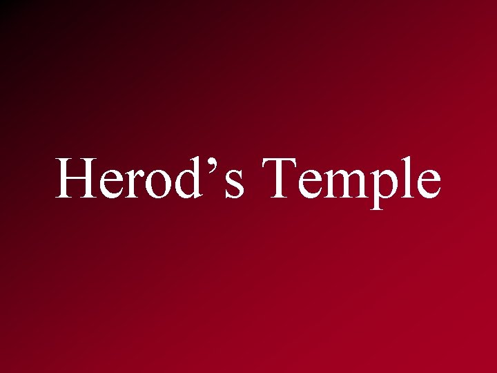 Herod’s Temple 