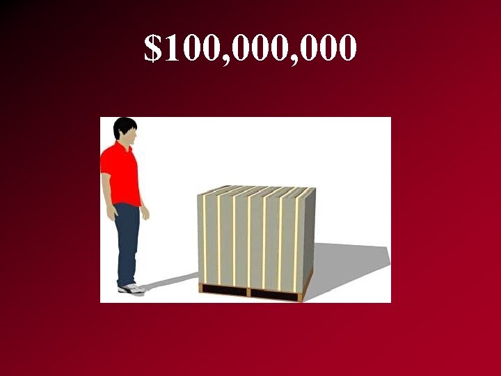 $100, 000 