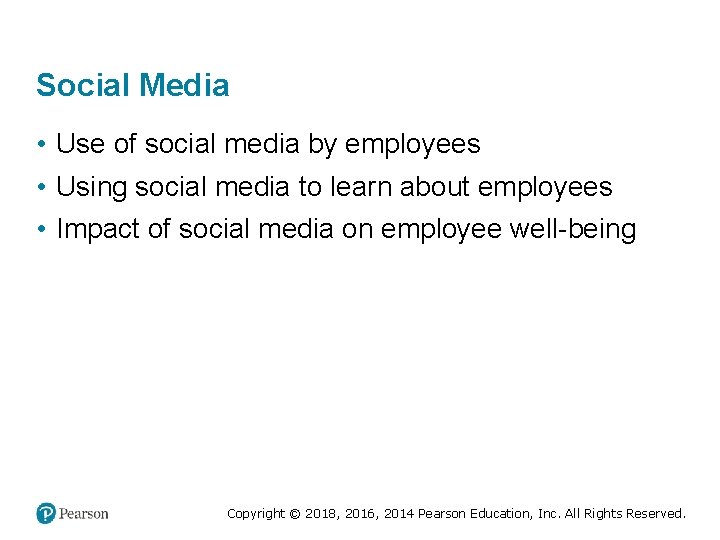 Social Media • Use of social media by employees • Using social media to