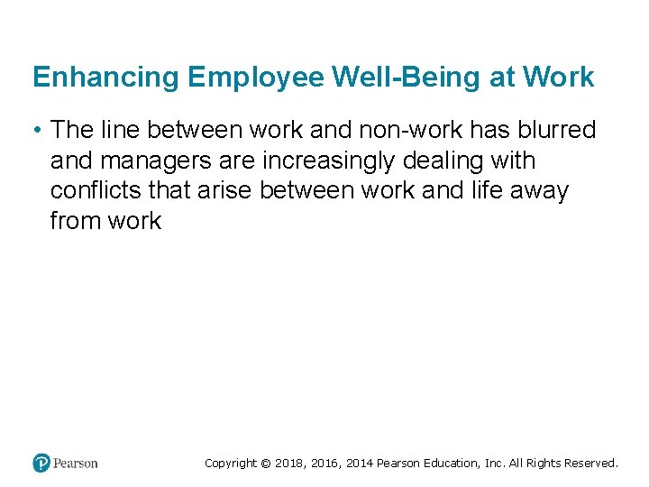 Enhancing Employee Well-Being at Work • The line between work and non-work has blurred