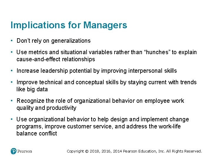 Implications for Managers • Don’t rely on generalizations • Use metrics and situational variables