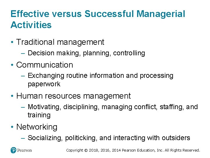 Effective versus Successful Managerial Activities • Traditional management – Decision making, planning, controlling •