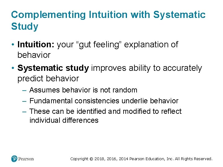 Complementing Intuition with Systematic Study • Intuition: your “gut feeling” explanation of behavior •
