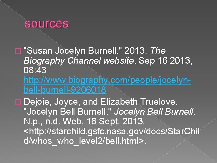 sources � "Susan Jocelyn Burnell. " 2013. The Biography Channel website. Sep 16 2013,