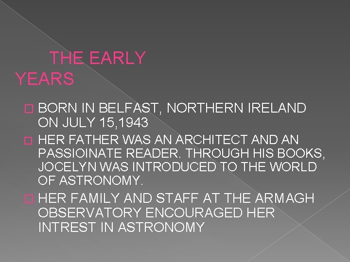 THE EARLY YEARS � BORN IN BELFAST, NORTHERN IRELAND ON JULY 15, 1943 �