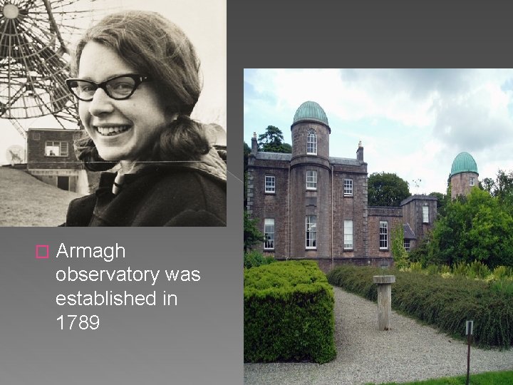 � Armagh observatory was established in 1789 